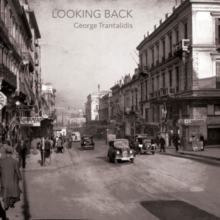 George Trantalidis - Looking Back